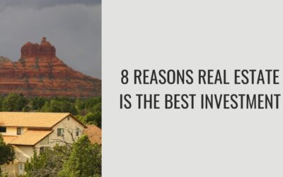 8 Reasons Why Real Estate is the Best Investment